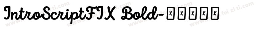 IntroScriptFIX Bold字体转换
